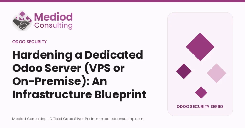 Hardening a Dedicated Odoo Server (VPS or On-Premise): An Infrastructure Blueprint – Mediod Consulting Odoo Security guide cover